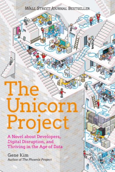 Cover for Gene Kim · The Unicorn Project: A Novel about Developers, Digital Disruption, and Thriving in the Age of Data (Paperback Book) (2025)