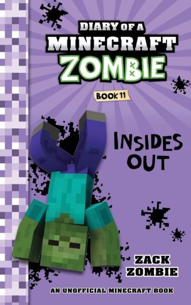 Diary of a Minecraft Zombie Book 11: Insides Out - Diary of a Minecraft Zombie - Zack Zombie - Books - Zack Zombie Publishing - 9781943330997 - July 28, 2018