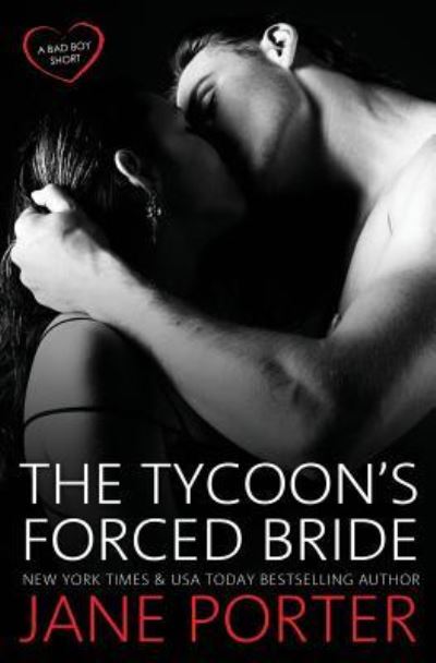 The Tycoon's Forced Bride - Jane Porter - Książki - Tule Publishing Group, LLC - 9781943963997 - 28 stycznia 2016