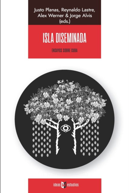 Cover for Lastre Reynaldo Lastre · Isla diseminada: Ensayos sobre Cuba (Paperback Book) (2022)