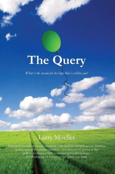 The Query - Larry Moeller - Books - Parson's Porch - 9781949888997 - August 1, 2019