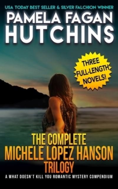 Cover for Pamela Fagan Hutchins · The Complete Michele Lopez Hanson Trilogy (Inbunden Bok) (2021)