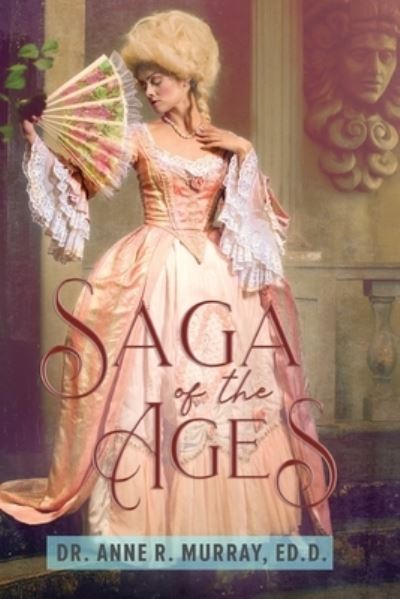 Cover for Ed D Dr Anne R Murray · Saga of the Ages (Paperback Book) (2020)