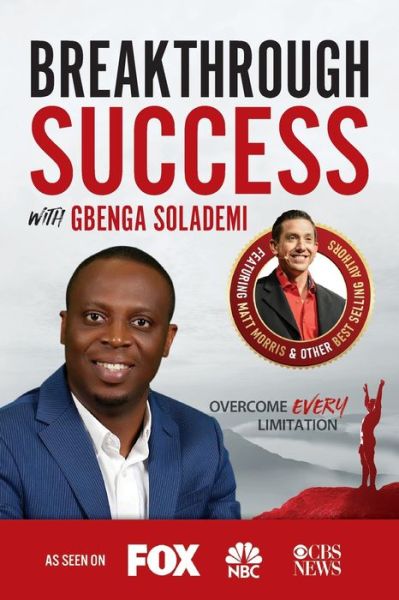 Breakthrough Success with Gbenga Solademi - Gbenga Solademi - Livres - Success Publishing, LLC - 9781970073997 - 9 mars 2021