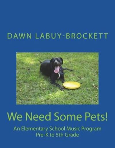 Cover for Dawn Labuy-brockett · We Need Some Pets! (Paperback Book) (2017)