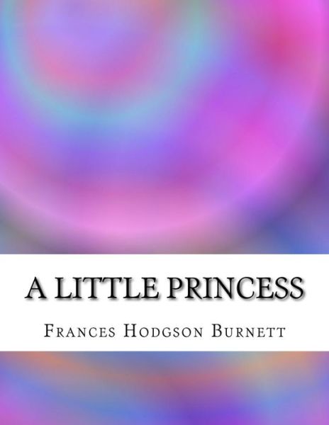 Frances Hodgson Burnett · A Little Princess (Paperback Book) (2017)