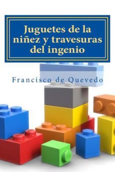 Cover for Francisco de Quevedo · Juguetes de la ninez y travesuras del ingenio (Pocketbok) (2017)