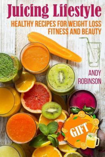 Cover for Andy Robinson · Juicing Lifestyle (Paperback Book) (2017)