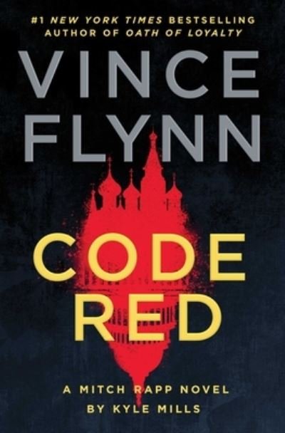 Cover for Vince Flynn · Code Red: A Mitch Rapp Novel by Kyle Mills - A Mitch Rapp Novel (Inbunden Bok) (2023)