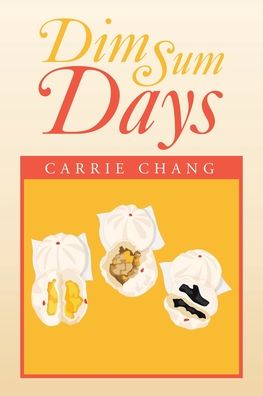 Cover for Carrie Chang · Dim Sum Days (Paperback Book) (2020)