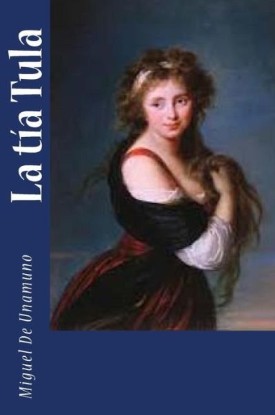 Cover for Miguel de Unamuno · La tia Tula (Paperback Book) (2018)