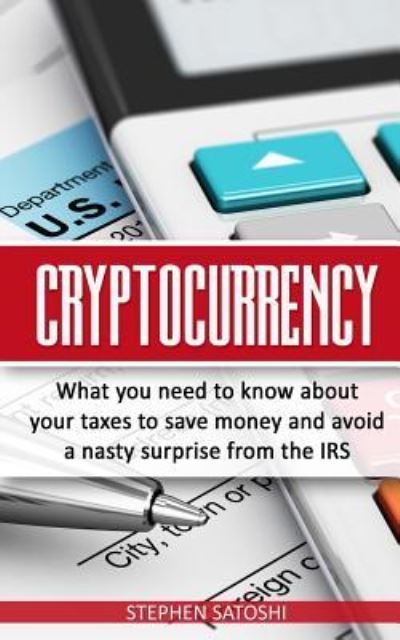 Cryptocurrency - Stephen Satoshi - Böcker - Createspace Independent Publishing Platf - 9781985837997 - 23 februari 2018