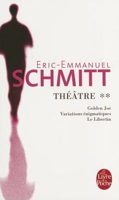 Cover for E. E. Schmitt · Theatre 2 Golden Joe / Variations / Libertin (Ldp Litterature) (French Edition) (Paperback Book) [French edition] (2003)