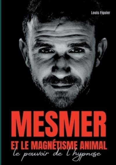 Cover for Figuier · Mesmer et le magnétisme animal (Bog) (2020)