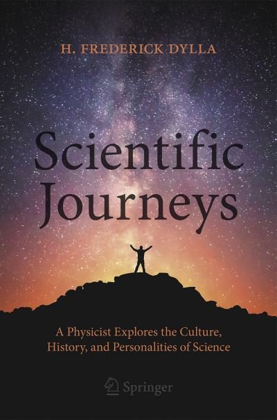 H. Frederick Dylla · Scientific Journeys: A Physicist Explores the Culture, History and Personalities of Science (Paperback Book) [1st ed. 2020 edition] (2020)