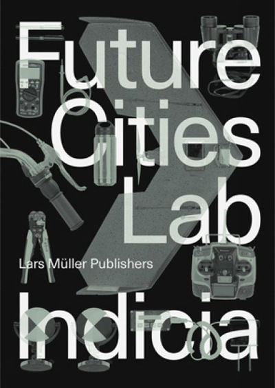 Cover for Future Cities Laboratory: Indicia 02 - Future Cities Laboratory Indicia (Paperback Book) (2019)