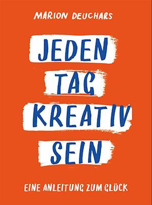 Cover for Marion Deuchars · Jeden Tag kreativ sein (Book) (2024)