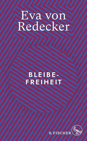 Bleibefreiheit - Eva von Redecker - Books - S. FISCHER - 9783103974997 - May 24, 2023