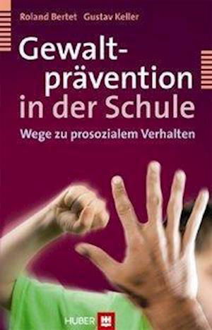 Cover for Roland Bertet · Gewaltprävention in der Schule (Hardcover Book) (2011)