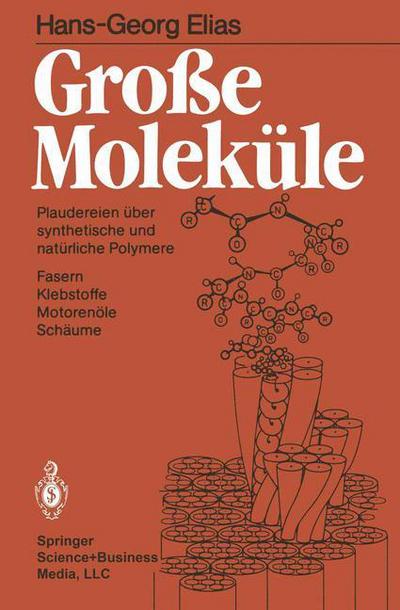 Cover for Elias, Hans-Georg (Retired Formerly Swiss Federal Inst of Technol Z Rich Switzerland and Michigan Molecular Institute Michigan) · Grosse Molekule: Plaudereien UEber Synthetische Und Naturliche Polymere (Paperback Book) [1985 edition] (1985)