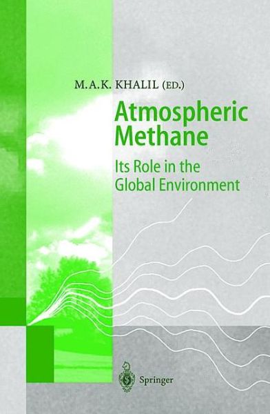 Cover for M a K Khalil · Atmospheric Methane: Its Role in the Global Environment (Hardcover Book) [2000 edition] (2000)