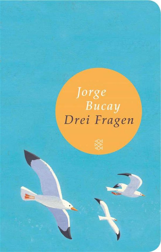 Fischer TB.51299 Bucay.Drei Fragen - Jorge Bucay - Libros -  - 9783596512997 - 