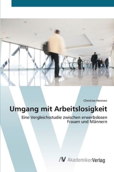 Cover for Hennen · Umgang mit Arbeitslosigkeit (Book) (2012)