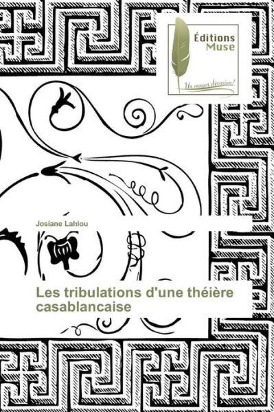 Cover for Lahlou Josiane · Les Tribulations D'une Theiere Casablancaise (Pocketbok) (2015)