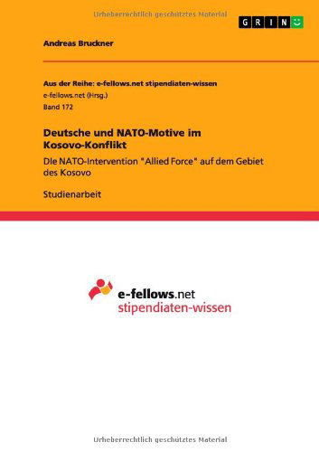 Deutsche und NATO-Motive im Ko - Bruckner - Bøger - GRIN Verlag - 9783640976997 - 19. august 2011