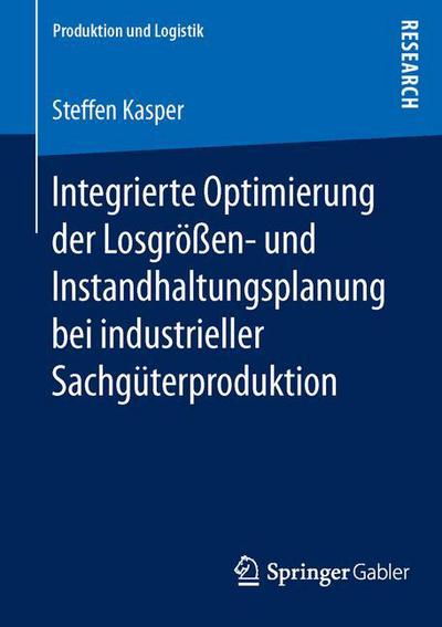 Integrierte Optimierung der Losg - Kasper - Książki -  - 9783658119997 - 6 stycznia 2016