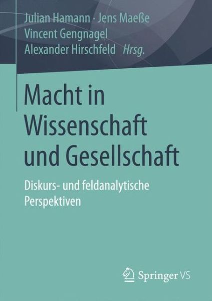 Cover for Macht in Wissenschaft Und Gesellschaft: Diskurs- Und Feldanalytische Perspektiven (Paperback Book) [1. Aufl. 2017 edition] (2016)