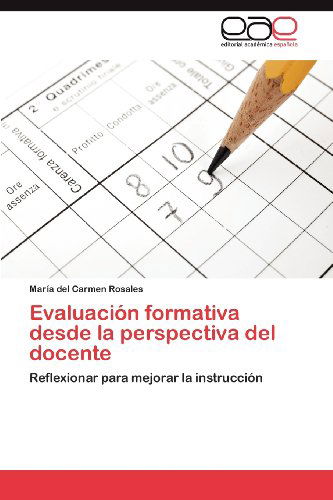 Cover for María Del Carmen Rosales · Evaluación Formativa Desde La Perspectiva Del Docente: Reflexionar Para Mejorar La Instrucción (Paperback Book) [Spanish edition] (2012)