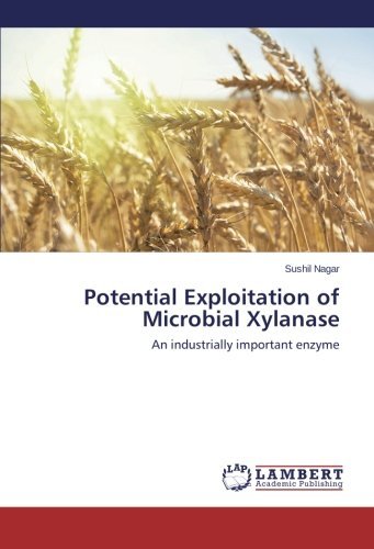Cover for Sushil Nagar · Potential Exploitation of Microbial Xylanase: an Industrially Important Enzyme (Paperback Book) (2014)