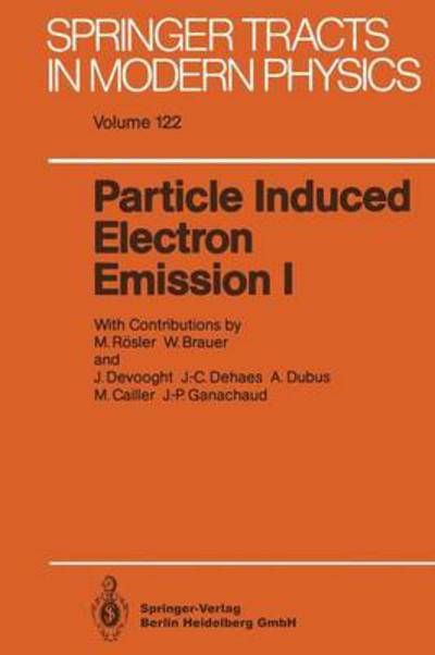 Cover for Max Rosler · Particle Induced Electron Emission I - Springer Tracts in Modern Physics (Paperback Book) [Softcover reprint of the original 1st ed. 1991 edition] (2013)