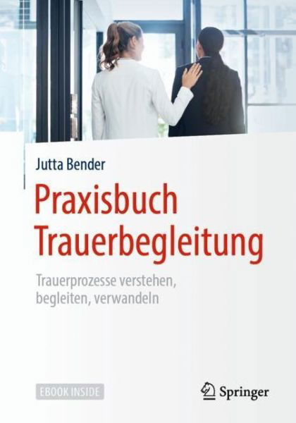 Cover for Bender · Praxisbuch Trauerbegleitung (Buch) (2019)