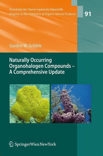 Cover for Gordon W. Gribble · Naturally Occurring Organohalogen Compounds - A Comprehensive Update - Fortschritte der Chemie organischer Naturstoffe   Progress in the Chemistry of Organic Natural Products (Paperback Book) [2010 edition] (2012)