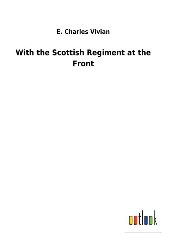 With the Scottish Regiment at th - Vivian - Libros -  - 9783732624997 - 19 de enero de 2018