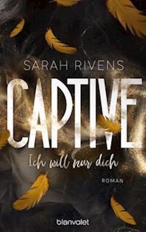 Cover for Sarah Rivens · Captive - Ich will nur dich (Book) (2024)