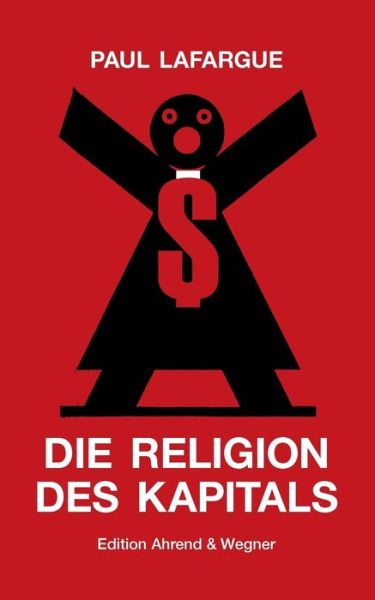 Cover for Paul Lafargue · Die Religion Des Kapitals (Taschenbuch) (2015)