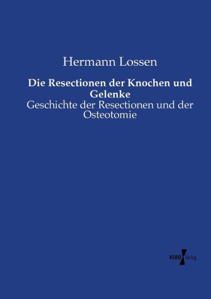 Cover for Hermann Lossen · Die Resectionen Der Knochen Und Gelenke (Paperback Book) (2019)