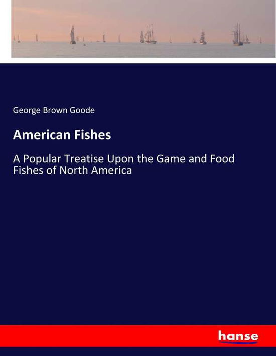 Cover for Goode · American Fishes (Book) (2017)