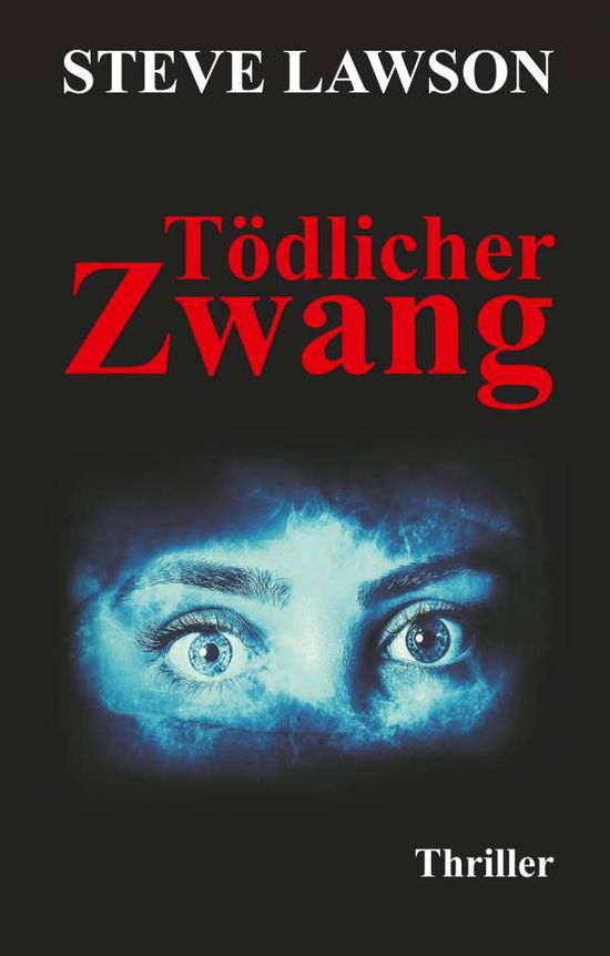 Tödlicher Zwang - Lawson - Książki -  - 9783748209997 - 10 grudnia 2018