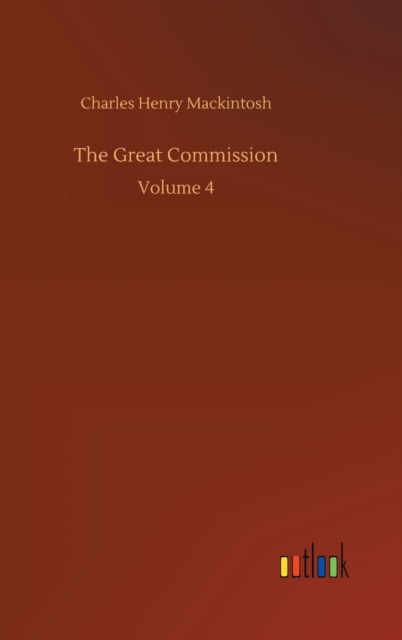 Cover for Charles Henry Mackintosh · The Great Commission: Volume 4 (Hardcover Book) (2020)