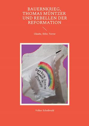 Cover for Volker Schoßwald · Bauernkrieg, Thomas Müntzer und Rebellen der Reformation (Book) (2024)