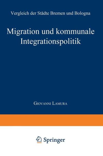 Cover for Giovanni Lamura · Migration Und Kommunale Integrationspolitik: Vergleich Der Stadte Bremen Und Bologna (Paperback Book) [1998 edition] (1998)