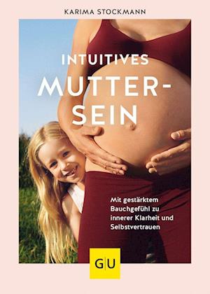 Cover for Karima Stockmann · Intuitives Muttersein (Book) (2023)