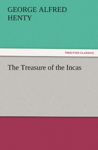 Cover for George Alfred Henty · The Treasure of the Incas (Tredition Classics) (Paperback Book) (2011)