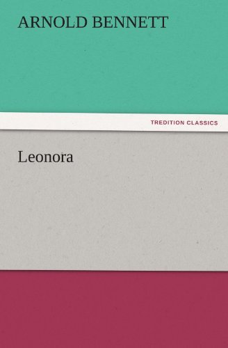 Leonora (Tredition Classics) - Arnold Bennett - Books - tredition - 9783842473997 - November 30, 2011