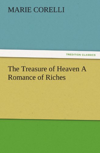 Cover for Marie Corelli · The Treasure of Heaven a Romance of Riches (Tredition Classics) (Paperback Book) (2011)