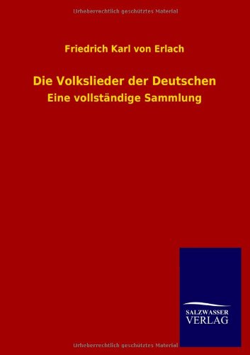 Cover for Friedrich Karl Von Erlach · Die Volkslieder Der Deutschen (Paperback Book) [German edition] (2013)